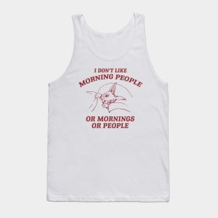 I Don't Like Morning People Or Mornings Or People shirt, Meme T Shirt, Vintage Cartoon T Shirt, Aesthetic Tank Top